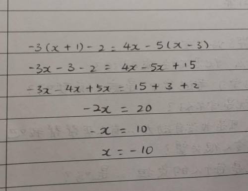 Solve the following the unknown -3(×+1)-2=4×-5(×-3)​