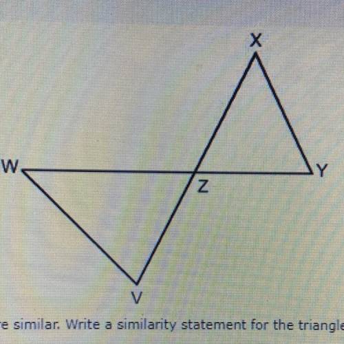 The triangles are similar. Write a similarity statement for the triangles.

WVZ ~ XYZ
WVZ ~ YKZ
WV