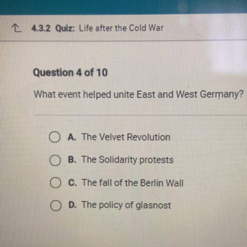What event helped unite East and West Germany?

A. The Velvet Revolution
B. The Solidarity protest