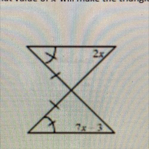 What value of x will make the triangles congruent?