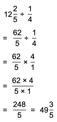 Find the quotient for 12 2/5 ÷ 1/4ASAP Pls!!!​
