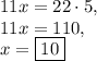 11x=22\cdot 5,\\11x=110,\\x=\boxed{10}
