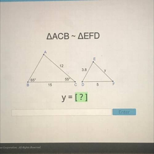 AACB - AEFD

А
E
12
3.8
У
55
65°
B
15
с
D
5
F
y = [?]
Enter