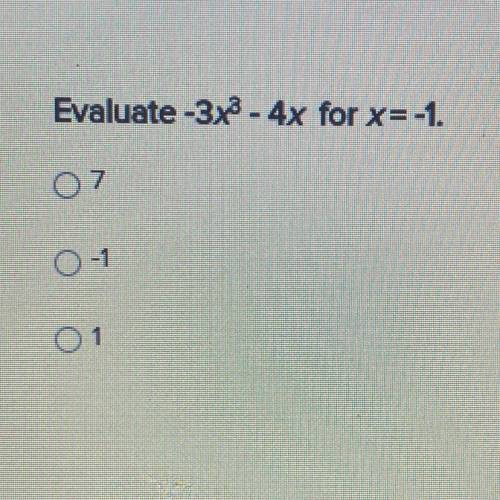 Need help!! Evaluate. - 3x ^ 3 - 4x for x = - 1 . 07 0-1