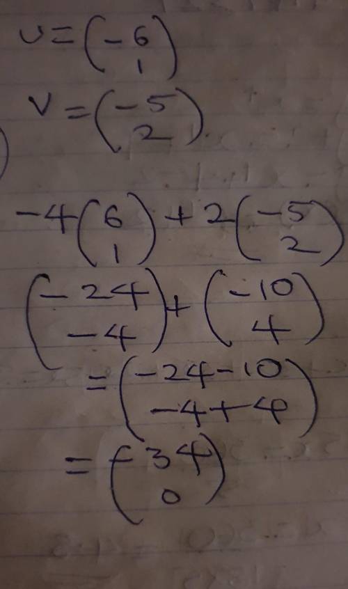 Let u = <-6, 1>, v = <-5, 2>. Find -4u + 2v