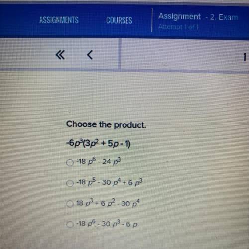 Help!!! Choose the product . - 6p ^ 3 * (3p ^ 2 + 5p - 1)