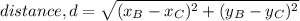 distance, d = \sqrt{(x_B- x_C)^2 + (y_B - y_C)^2}