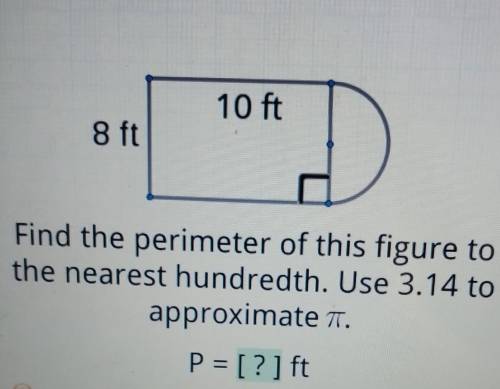 Find the perimeter of this figure to the nearest hundredth. Use 3.14 to approximate π.​
