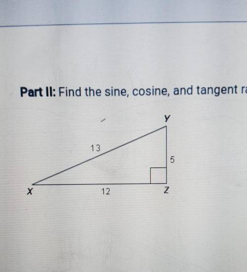 Part II: Find the sine, cosine, and tangent ratios of <y ​