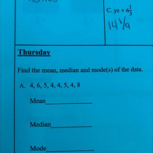 Find the mean, median and mode(s) of the data.

4, 6, 5, 4, 4, 5, 4,8
Mean
Median
Mode
