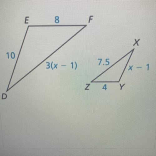 Find the value of x that makes the triangles similar 
HELPP !!