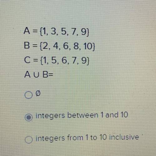 A = (1, 3, 5, 7, 9)
B = {2, 4, 6, 8, 10)
C = (1, 5, 6, 7, 9)
A U B=
