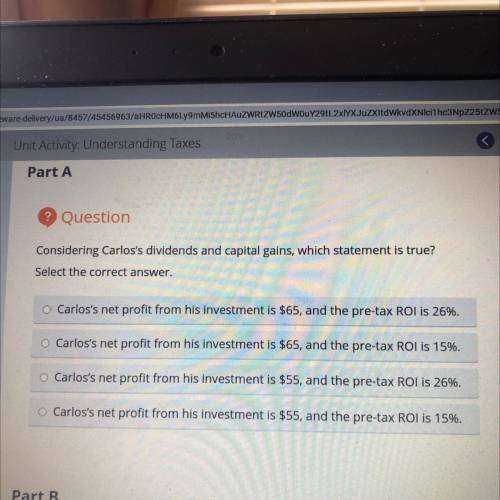 Considering Carlos's dividends and capital gains, which statement is true?

Select the correct ans