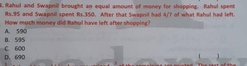 Rahul and Swapnil brought an equal amount of money for shopping. Rahul spend rupees 95 and Swapnil