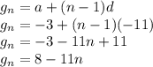 g_{n}=a+(n-1)d\\g_{n}=-3+(n-1)(-11)\\g_{n}=-3-11n+11\\g_{n}=8-11n