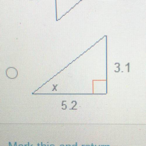 I need your help!!!

In which triangle is the value of x to tan^-1(3.1/5.2)??
(Images may not be d