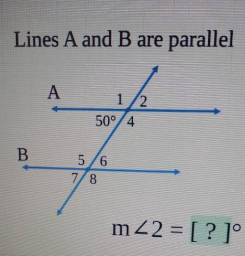 Lines a and b are parallel m<2 = ?°​