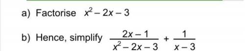 Can someone help please ? i’ve completed a and got (x-3)(x+1) but cant figure out b. thank u :)