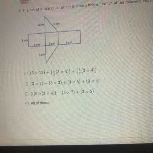 HELP

The net of a triangular prism is shown below. Which of the following equations could be used