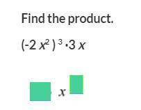 Find the product.
(-2 x2 ) 3 ·3 x