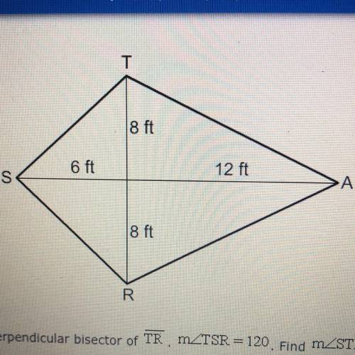 No links, will mark brainliest!!

SA is the perpendicular bisector of TR . m
A) 45 
B) 60 
C) 39