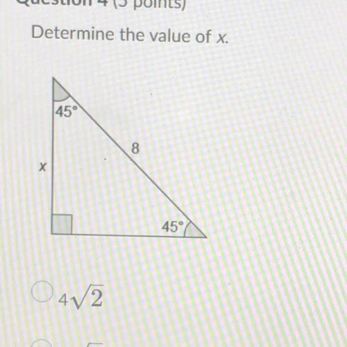 Question 4 (5 points)
Determine the value of x.
4v2
8V2
4
8
