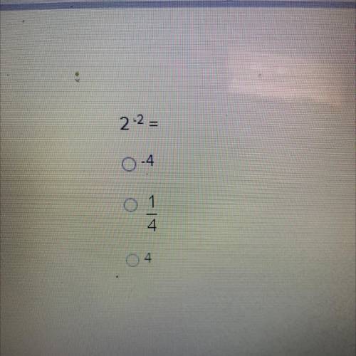2•^2=?
A) -4
B) 1/4
C) 4