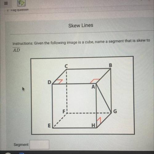 Given the following image is a cube , name a segment that is skew to AD