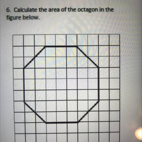 6. Calculate the area of the octagon in the
figure below.