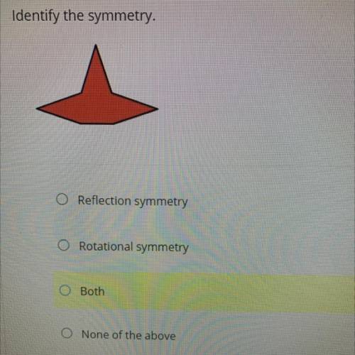 Identify the symmetry.

O Reflection symmetry
O Rotational symmetry
O Both
O None of the above