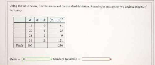 HELP ASAP PLEASE!!! For this problem I found the mean however I cannot seem to find the standard de