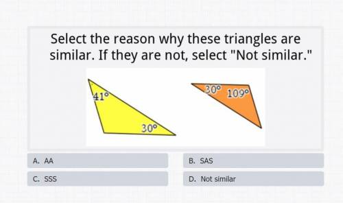 Select the reason why these triangles are similar. if they are not select no similar