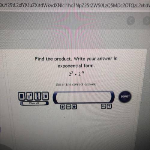 Find the product. Write your answer in
exponential form.
22. 2-9