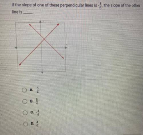 If the slope of one of these perpendicular lines is -4/5 the slope of the other line is ____