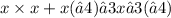 x \times x+x(−4)−3x−3(−4)
