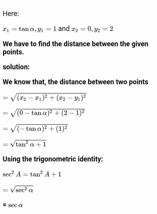The distance between the points (tan a, 1) , (0,2)​