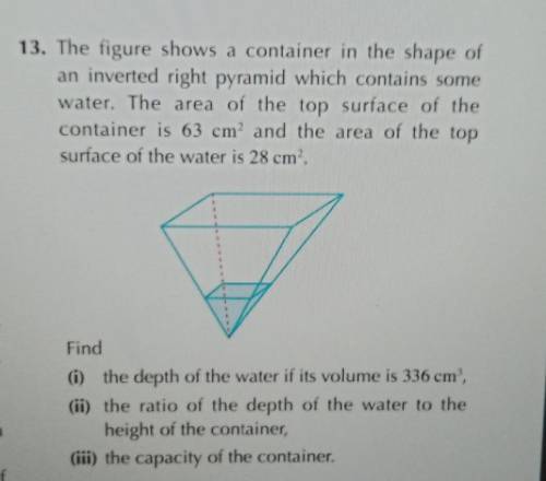 13. The figure shows a container in the shape of an inverted right pyramid which contains some wate