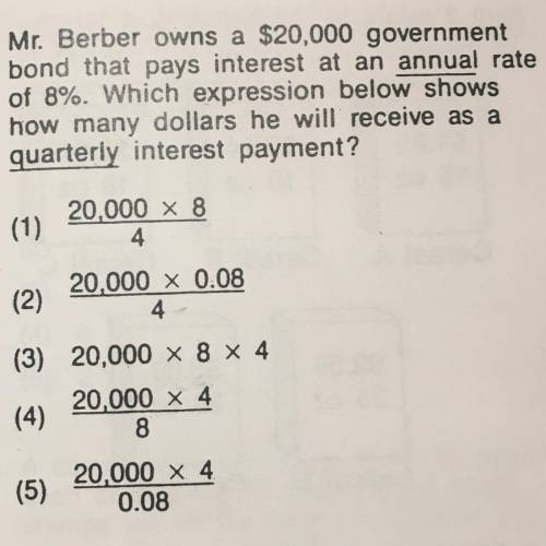 Mr. Berber owns a $20,000 government bond that pays interest at an annual rate of 8%. Which express