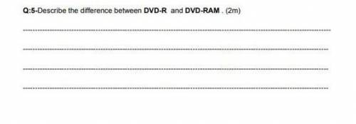 Write difference between dvd r and dvd ram( Any 3 points or any a little big paraph for test) ​