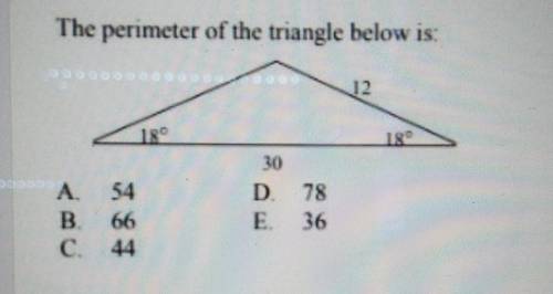 The perimeter of the triangle below is .A 54 B 66. C 44. D 74. E 36. ​