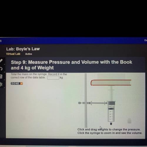 Measure pressure and volume with the book and 4kg of weight
