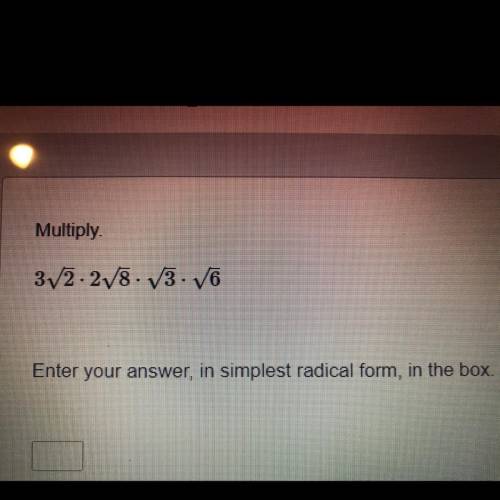 Multiply. (Use photo). Enter your answer in simplest radical form.
