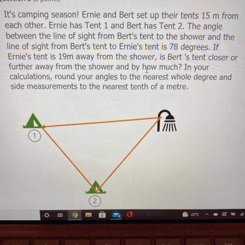 It's camping season! Ernie and Bert set up their tents 15 m from

each other. Ernie has Tent 1 and