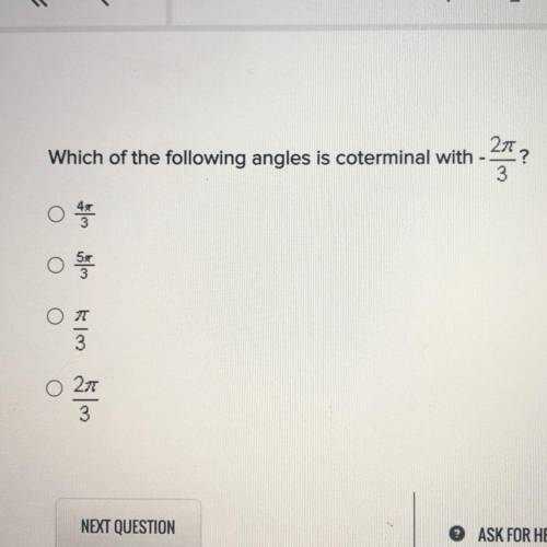 Which of the following angles is coterminal with - 2pi/3