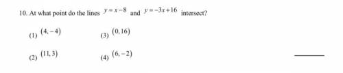 Please can someone help me wit this question

At what point do the lines y = x - 8 and y = -3 + 16