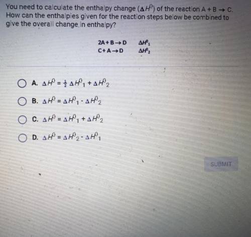 You need to calculate the enthalpy change (∆H0) of the reaction A + B ----> C. How can the entha