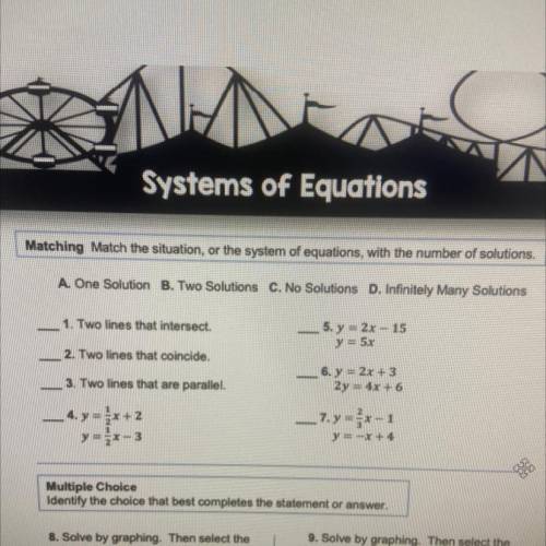 Match the situation, or the system of equations, with the number of solutions