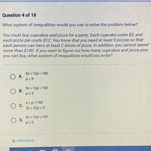 What system of inequalities would you use to solve the problem below?

You must buy cupcakes and p