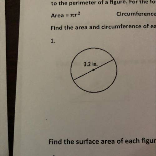 Fine the area and circumference of each circle and round to the nearest tenth.