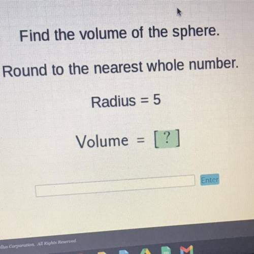 Help Please!!!
Find the volume of the sphere